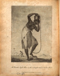 A Female Negro Slave, with a Weight chained to her Ancle.