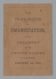 The Proclamation of Emancipation by the President of the United States, to take effect January 1st, 1863