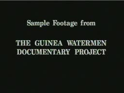 Guinea Waterman Documentary Project: Work in Progress