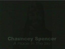 Chauncey Spencer: A Place in the Sky