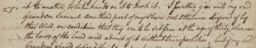 The last will and testament of John Pleasants III, a quaker planter who lived in Curles Neck, is dated August 11-12, 1771. This excerpt reads, and the line is indicated by a manicule, “I farther give unto my said Grandson Samuel One third part of my Slaves not otherwise disposed of by this Will, on condition that they are to be set free at the age of thirty, whenever the laws of the land will admit of it without transportation.”  