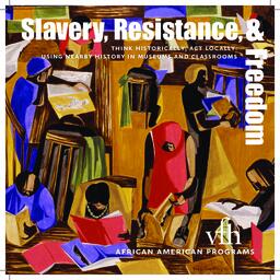 Slavery, Resistance, & Freedom
